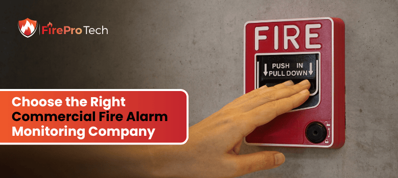 Choose the Right Commercial Fire Alarm Monitoring Company - FirePro Tech, LLC