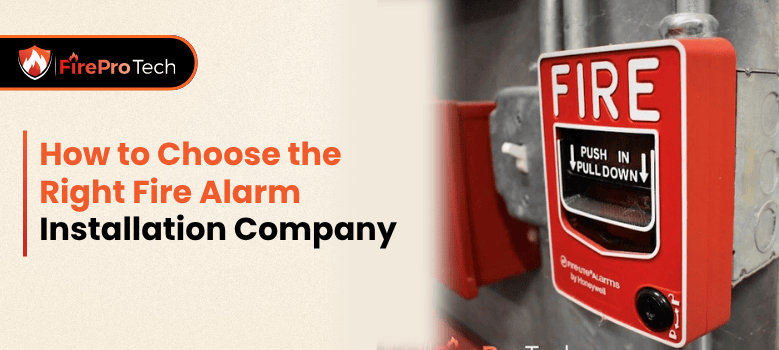 How to Choose the Right Fire Alarm Installation Company - FirePro Tech, LLC