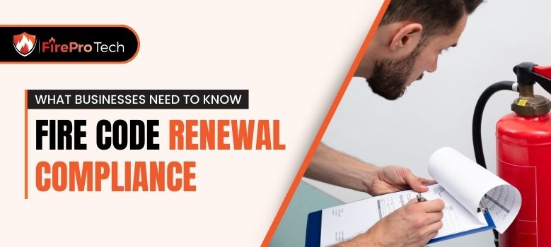 Fire Code Renewal Compliance - FirePro Tech, LLC