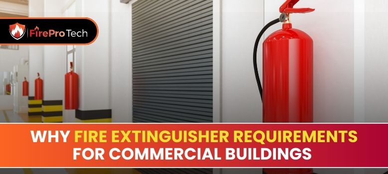 Fire Extinguisher Requirements for Commercial Buildings Fire Extinguisher Requirements for Commercial Buildings