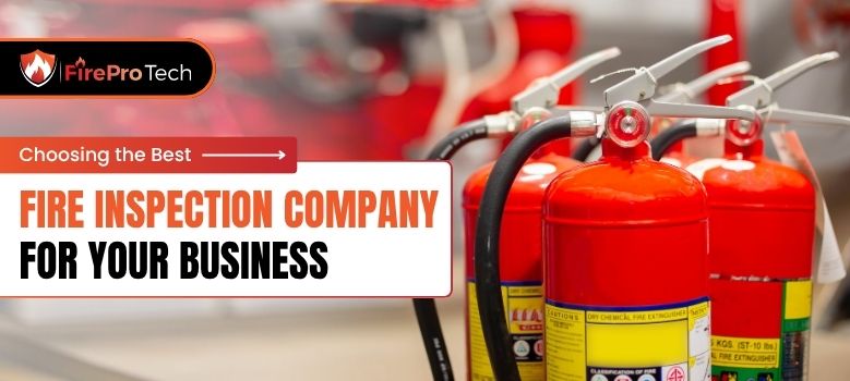 Choosing the Best Fire Inspection Company for Your Business - FirePro Tech, LLC