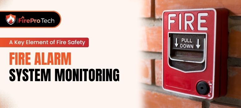 Fire Alarm System Monitoring_ A Key Element of Fire Safety - FirePro Tech, LLC