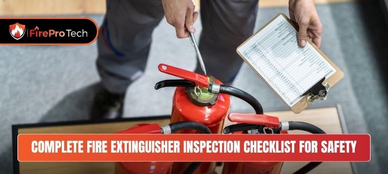 Complete Fire Extinguisher Inspection Checklist for Safety - FirePro Tech, LLC