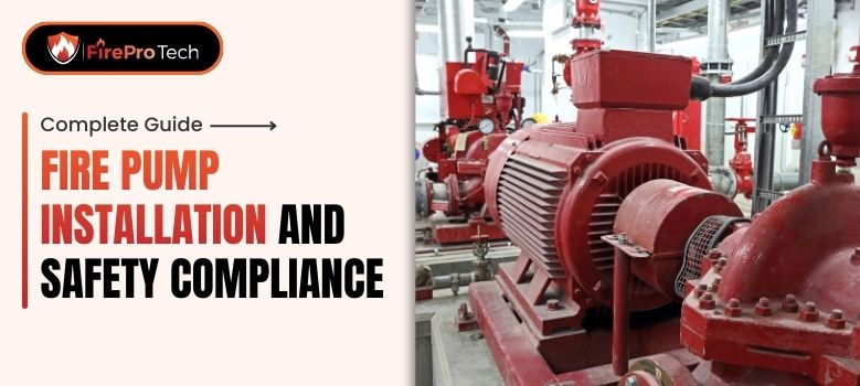 Complete Guide: Fire Pump Installation and Safety Compliance Complete Guide: Fire Pump Installation and Safety Compliance