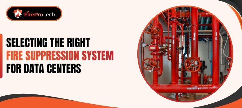 Selecting the Right Fire Suppression System for Data Centers - FirePro Tech, LLC
