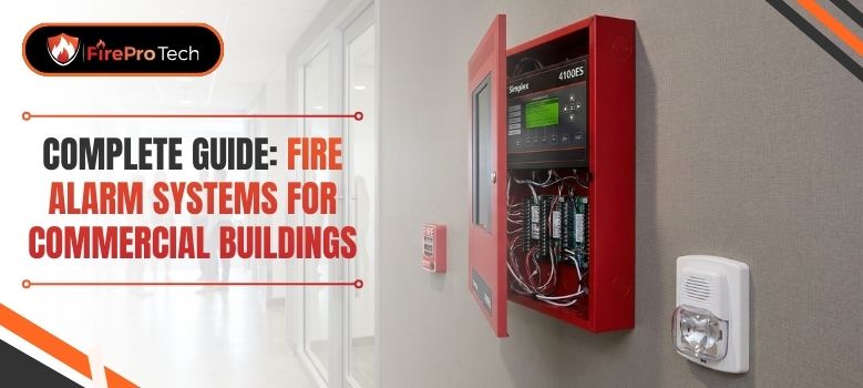 Complete Guide: Fire Alarm Systems for Commercial Buildings - FirePro Tech, LLC