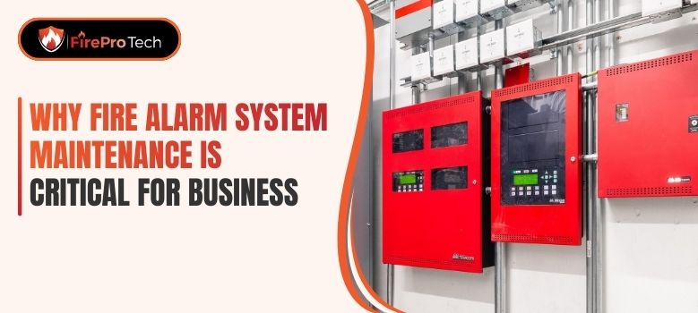 Why Fire Alarm System Maintenance Is Critical for Business - FirePro Tech, LLC