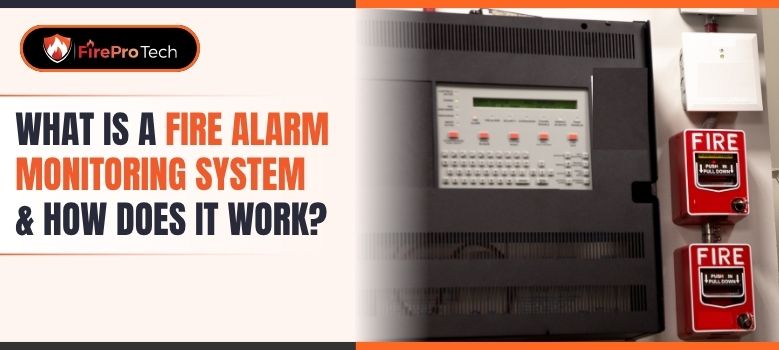 What Is a Fire Alarm Monitoring System and How Does It Work? - FirePro Tech, LLC