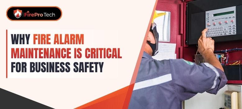 Why Fire Alarm Maintenance is Critical for Business Safety - FirePro Tech, LLC