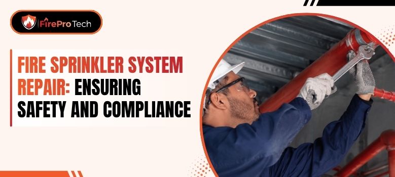 Fire Sprinkler System Repair: Ensuring Safety and Compliance - FirePro Tech, LLC